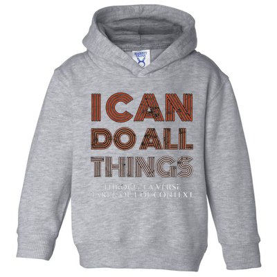 I Can Do All Things Through A Verse Taken Out Of Context Toddler Hoodie