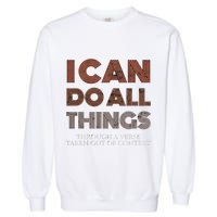 I Can Do All Things Through A Verse Taken Out Of Context Garment-Dyed Sweatshirt