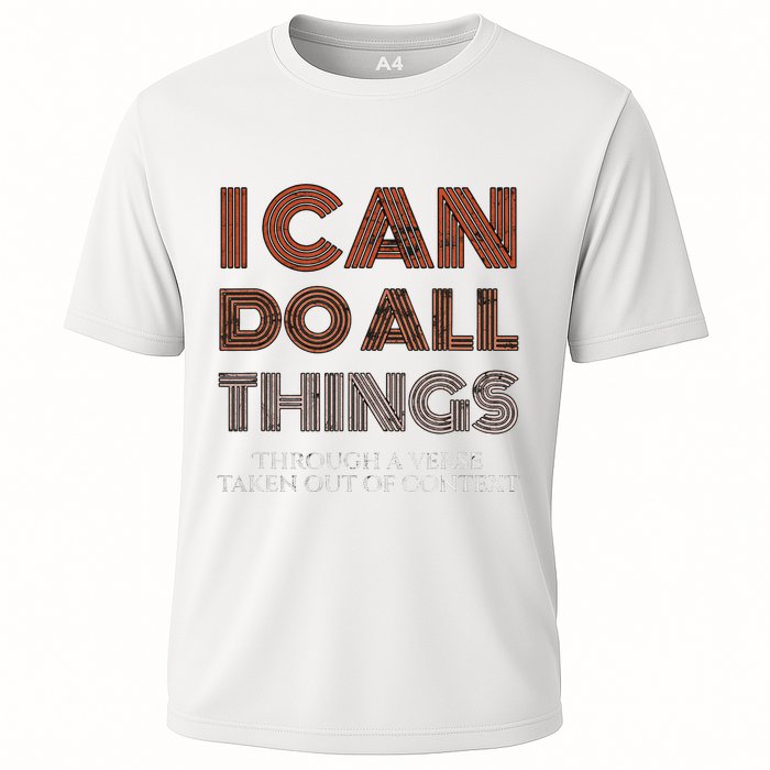 I Can Do All Things Through A Verse Taken Out Of Context Performance Shirt