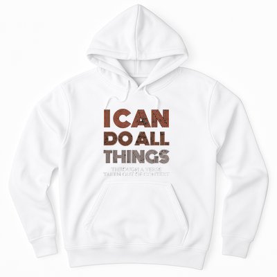 I Can Do All Things Through A Verse Taken Out Of Context Hoodie