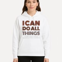 I Can Do All Things Through A Verse Taken Out Of Context Hoodie