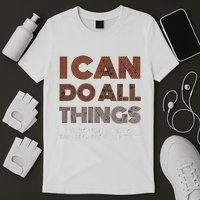 I Can Do All Things Through A Verse Taken Out Of Context T-Shirt