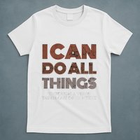 I Can Do All Things Through A Verse Taken Out Of Context T-Shirt
