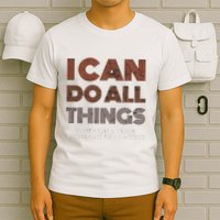 I Can Do All Things Through A Verse Taken Out Of Context T-Shirt