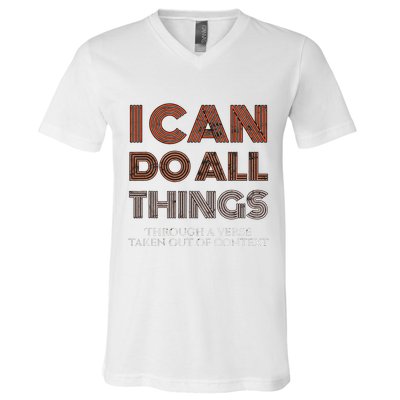 I Can Do All Things Through A Verse Taken Out Of Context V-Neck T-Shirt