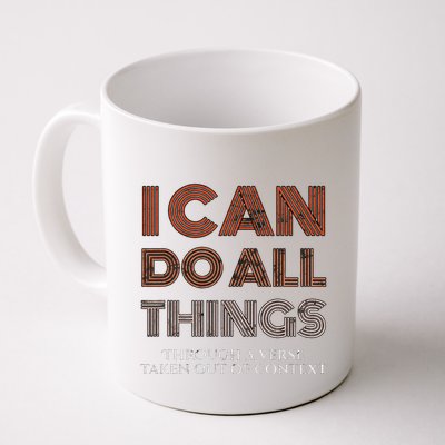 I Can Do All Things Through A Verse Taken Out Of Context Mug