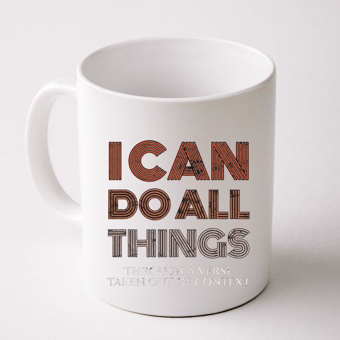 I Can Do All Things Through A Verse Taken Out Of Context Mug