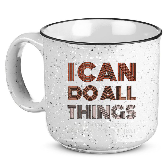 I Can Do All Things Through A Verse Taken Out Of Context 15oz Campfire Ceramic Mug