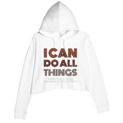 I Can Do All Things Through A Verse Taken Out Of Context Crop Fleece Hoodie