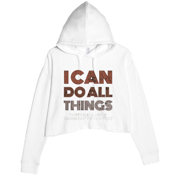 I Can Do All Things Through A Verse Taken Out Of Context Crop Fleece Hoodie