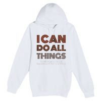 I Can Do All Things Through A Verse Taken Out Of Context Premium Pullover Hoodie