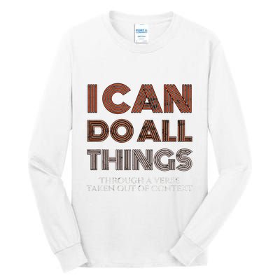 I Can Do All Things Through A Verse Taken Out Of Context Tall Long Sleeve T-Shirt
