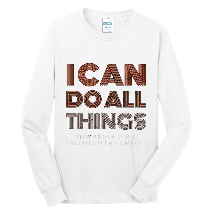 I Can Do All Things Through A Verse Taken Out Of Context Tall Long Sleeve T-Shirt