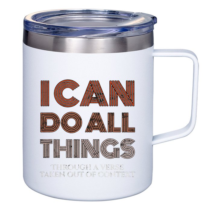 I Can Do All Things Through A Verse Taken Out Of Context 12oz Stainless Steel Coffee Mug