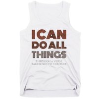 I Can Do All Things Through A Verse Taken Out Of Context Tank Top