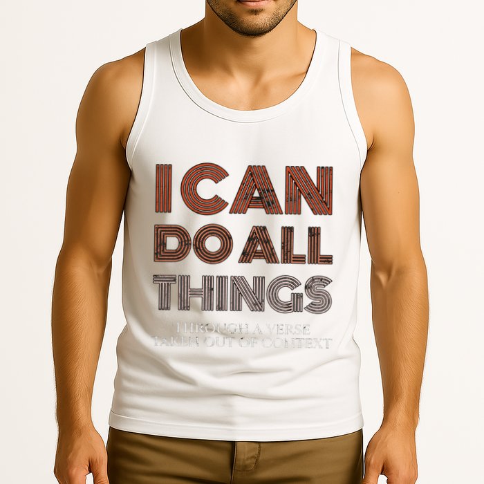 I Can Do All Things Through A Verse Taken Out Of Context Tank Top