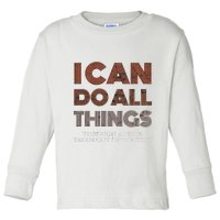 I Can Do All Things Through A Verse Taken Out Of Context Toddler Long Sleeve Shirt