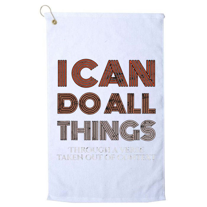 I Can Do All Things Through A Verse Taken Out Of Context Golf Towel