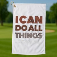 I Can Do All Things Through A Verse Taken Out Of Context Golf Towel