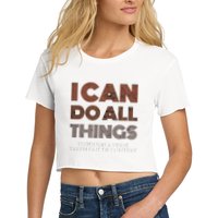 I Can Do All Things Through A Verse Taken Out Of Context Crop Top