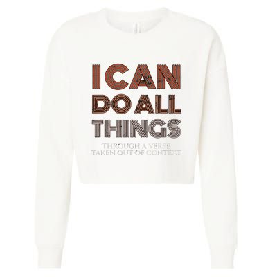I Can Do All Things Through A Verse Taken Out Of Context Cropped Pullover Crew