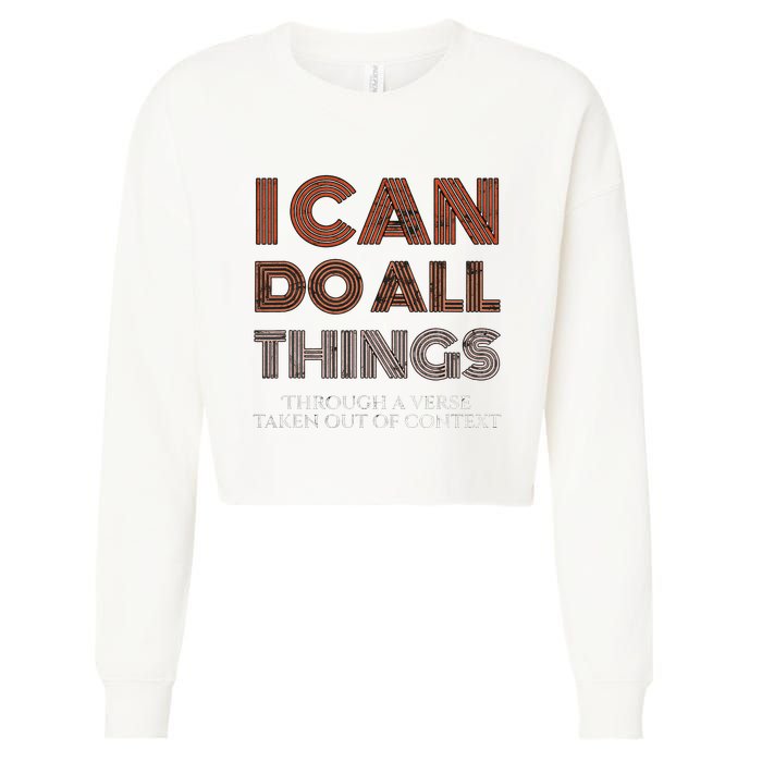 I Can Do All Things Through A Verse Taken Out Of Context Cropped Pullover Crew