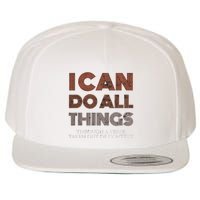 I Can Do All Things Through A Verse Taken Out Of Context Wool Snapback Cap