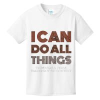I Can Do All Things Through A Verse Taken Out Of Context Kids T-Shirt
