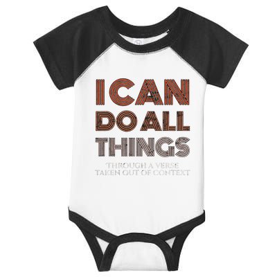 I Can Do All Things Through A Verse Taken Out Of Context Infant Baby Jersey Bodysuit