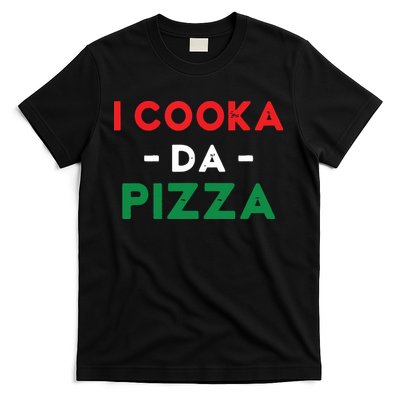 I Cooka Da Pizza Funny Italian Food Meme Italian Slang Cook T-Shirt