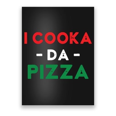 I Cooka Da Pizza Funny Italian Food Meme Italian Slang Cook Poster
