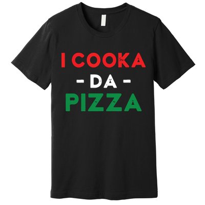 I Cooka Da Pizza Funny Italian Food Meme Italian Slang Cook Premium T-Shirt