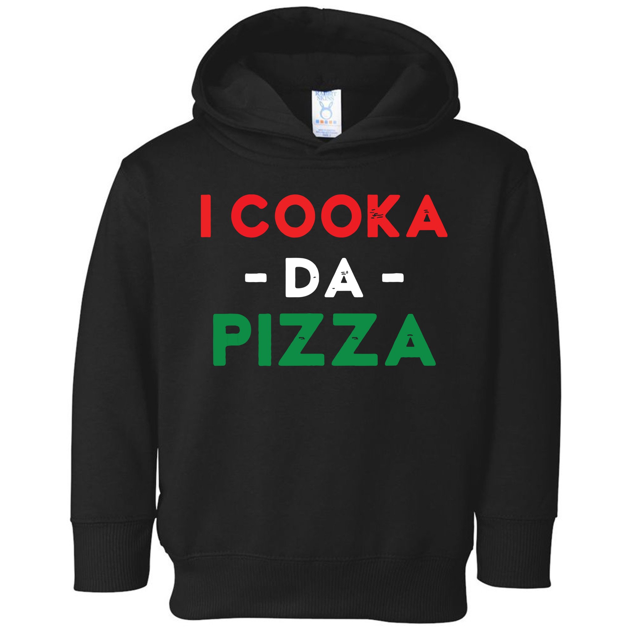 I Cooka Da Pizza Funny Italian Food Meme Italian Slang Cook Toddler Hoodie