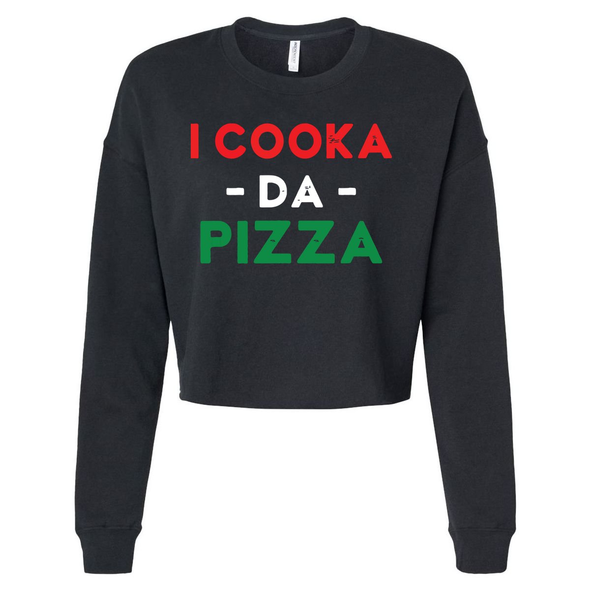 I Cooka Da Pizza Funny Italian Food Meme Italian Slang Cook Cropped Pullover Crew