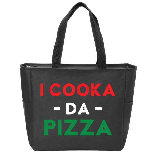 I Cooka Da Pizza Funny Italian Food Meme Italian Slang Cook Zip Tote Bag