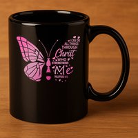 I Can Do All Things Through Christ Religous Bible Butterfly Funny Gift 11oz C Handle Ceramic Mug