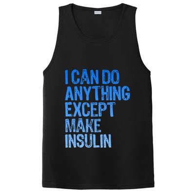 I Can Do Anything Except Make Insulin T1d Diabetes Awareness PosiCharge Competitor Tank