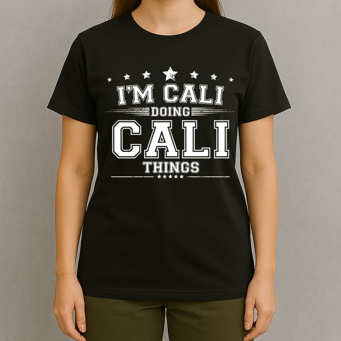 Im Cali Doing Cali Things T-Shirt