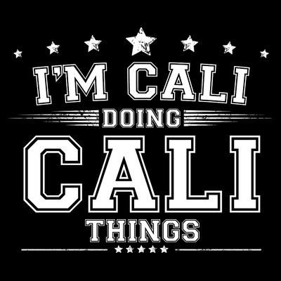 Im Cali Doing Cali Things T-Shirt