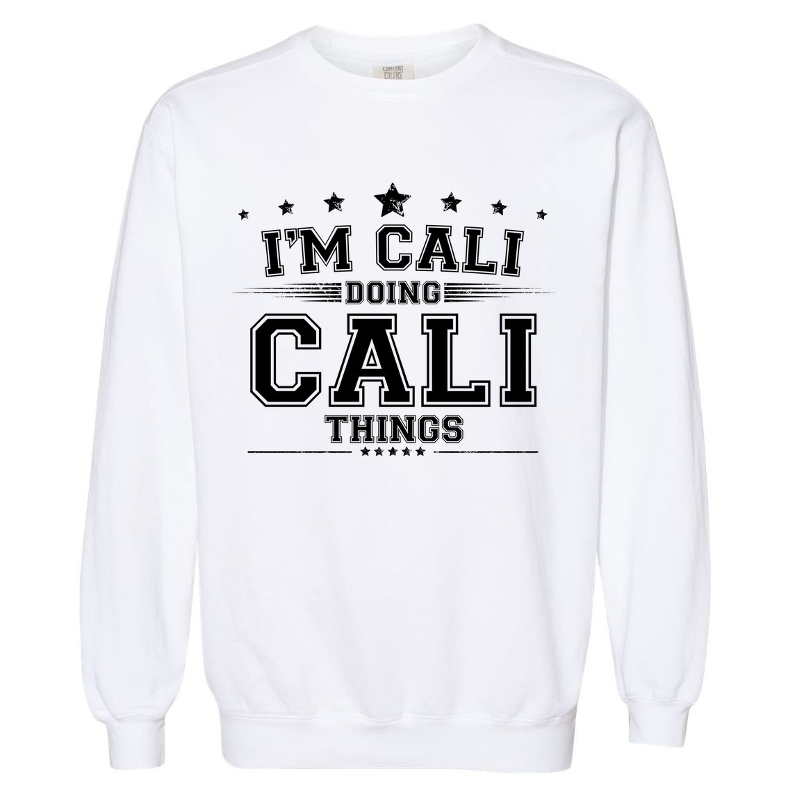 Im Cali Doing Cali Things Garment-Dyed Sweatshirt