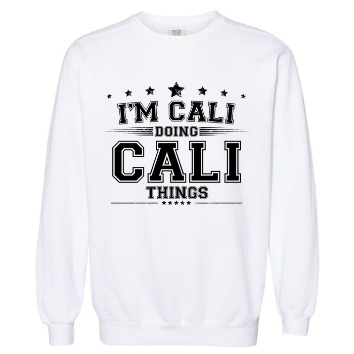 Im Cali Doing Cali Things Garment-Dyed Sweatshirt