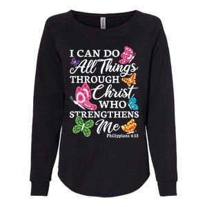 I Can Do All Things Through Christ Who Strengthens Me Bible Great Gift Womens California Wash Sweatshirt