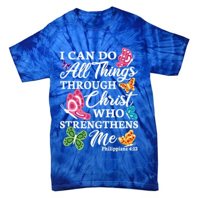 I Can Do All Things Through Christ Who Strengthens Me Bible Great Gift Tie-Dye T-Shirt