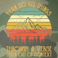 I Can Do All Things Through A Verse Taken Out Of Context Legacy Tie Dye Trucker Hat