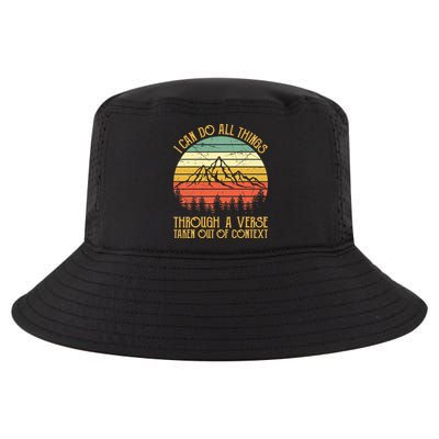 I Can Do All Things Through A Verse Taken Out Of Context Cool Comfort Performance Bucket Hat