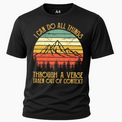 I Can Do All Things Through A Verse Taken Out Of Context Performance Shirt