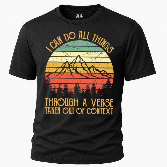 I Can Do All Things Through A Verse Taken Out Of Context Performance Shirt
