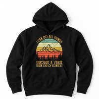 I Can Do All Things Through A Verse Taken Out Of Context Hoodie