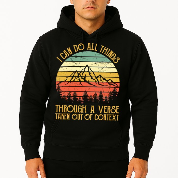 I Can Do All Things Through A Verse Taken Out Of Context Hoodie