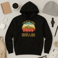 I Can Do All Things Through A Verse Taken Out Of Context Hoodie